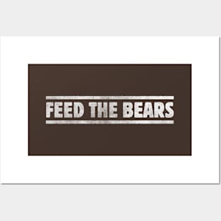 Feed The Bears Posters and Art